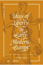 Ideas of liberty in early modern Europe: from Machiavelli to Milton