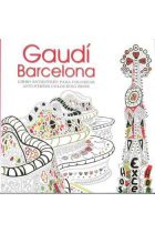 Gaudi Barcelona. Libro antiestrés para colorear