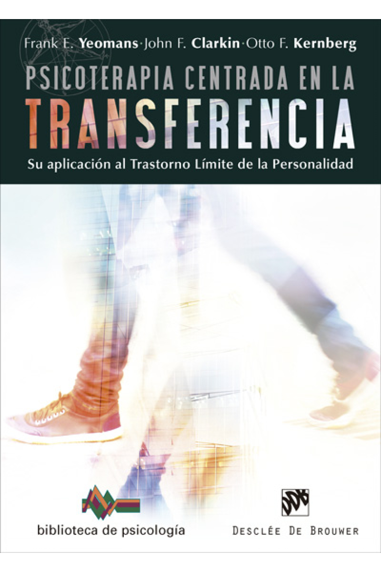 Psicoterapia centrada en la transferencia. Su aplicación al trastorno límite de la personalidad