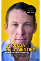 La rueda de la mentira. La caída de Lance Armstrong