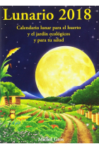 Lunario 2018. Calendario lunar para el huerto y el jardín ecológicos