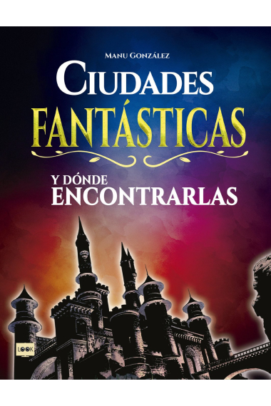 Ciudades fantásticas y dónde encontrarlas