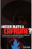 ¿Quién mató a Cafrune?  Crónica de la muerte de la canción militante