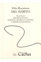 Del Hábito (Seguido de: Hacer de nuevo: del hábito y sus rearticulaciones y A partir de Ravaisson