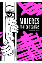 Mujeres maltratadas. Testimonios reales