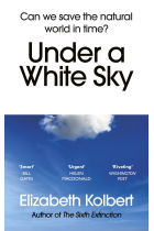 Under a White Sky: Can we save the natural world in time?