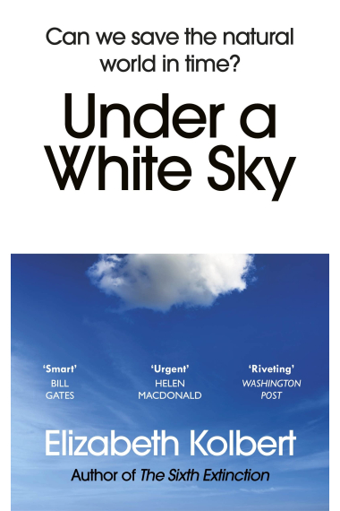 Under a White Sky: Can we save the natural world in time?