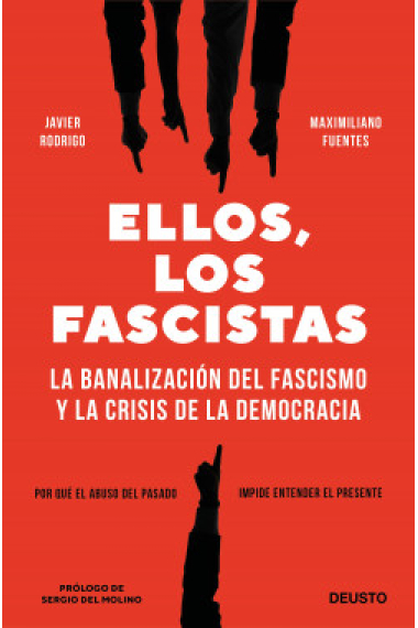 Ellos, los fascistas. La banalización dels fascismo y la crisis de la democracia