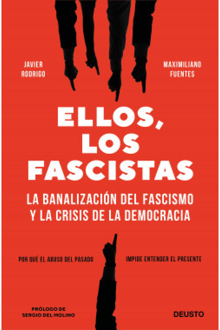 Ellos, los fascistas. La banalización dels fascismo y la crisis de la democracia