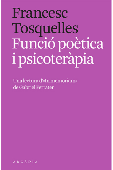 Funció poètica i psicoteràpia: una lectura d'«In memoriam» de Gabriel Ferrater