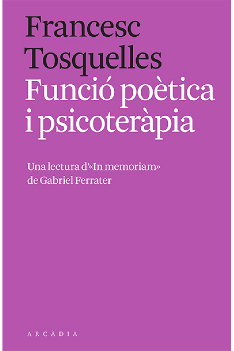 Funció poètica i psicoteràpia: una lectura d'«In memoriam» de Gabriel Ferrater