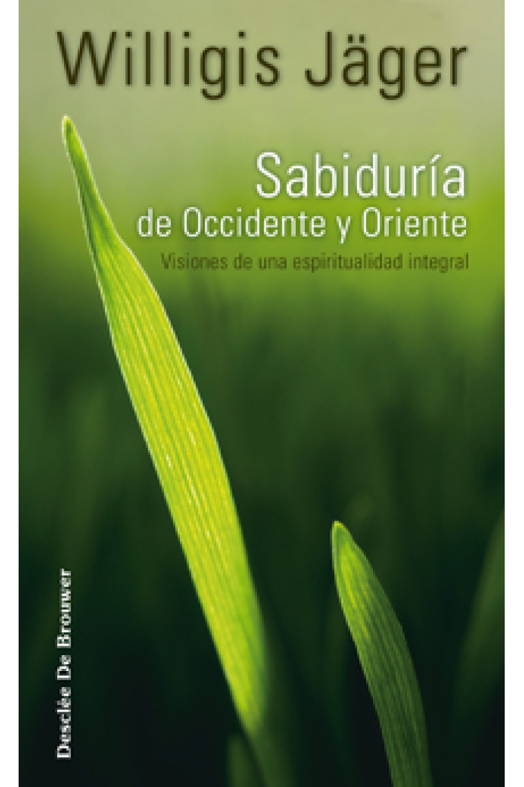 Sabiduría de Occidente y Oriente: visiones de una espiritualidad integral