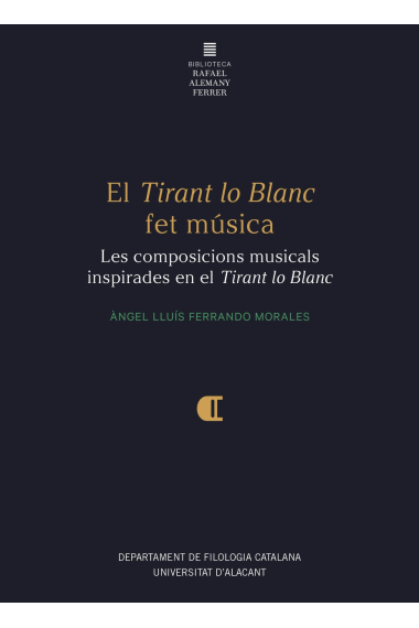 El Tirant lo Blanc fet música: les composicions musicals inspirades en el Tirant lo Blanc