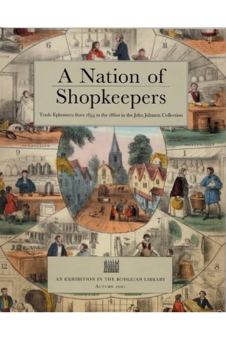 A Nation of Shopkeepers: Trade Ephemera from 1654 to the 1860s in the John Johnson Collection