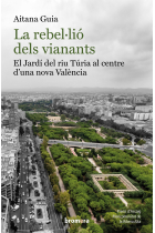 La rebel·lió dels vianants: El Jardí del riu Túria al centre d'una nova València