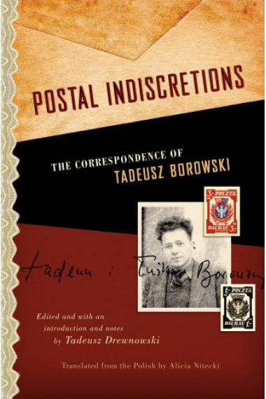 Postal Indiscretions: The Correspondence of Tadeusz Borowski