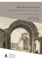 Memoriae civitatum: arqueología y epigrafía de la ciudad romana