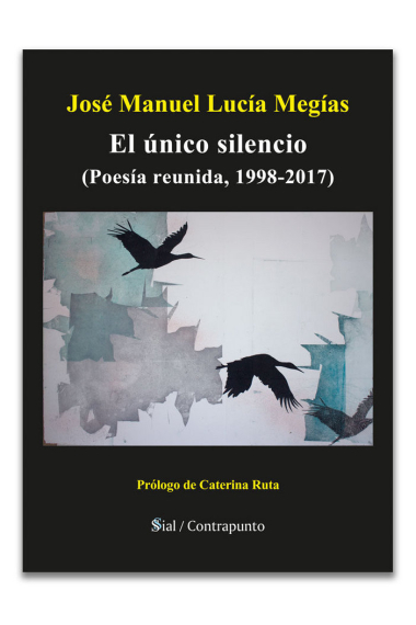 EL UNICO SILENCIO (POESIA REUNIDA, 1998-2017)