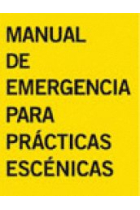 MANUAL DE EMERGENCIA PARA PRáCTICAS ESCéNICAS