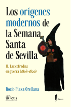 LOS ORIGENES MODERNOS DE LA SEMANA SANTA DE SEVILLA II