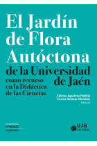 EL JARDIN DE FLORA AUTOCTONA DE LA UNIVERSIDAD DE JAEN COMO