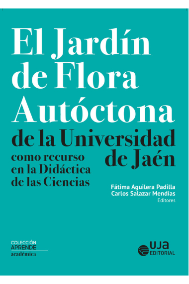 EL JARDIN DE FLORA AUTOCTONA DE LA UNIVERSIDAD DE JAEN COMO