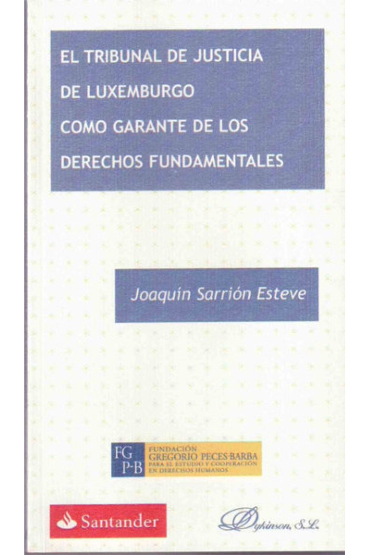 El Tribunal de Justicia de Luxemburgo como garante de los derechos fundamentales