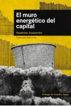 El Muro energético del capital. Contribución al problema de los criterios de superación del capitalismo desde la perspectiva de la crítica de las tecnologías