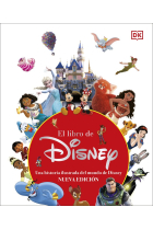 El libro de Disney. Una historia ilustrada del mundo de Disney (Nueva edición)