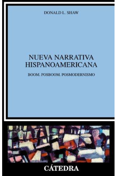 Nueva narrativa hispanoamericana: Boom, posboom, posmodernismo (Edición ampliada)