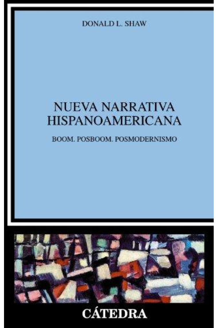 Nueva narrativa hispanoamericana: Boom, posboom, posmodernismo (Edición ampliada)