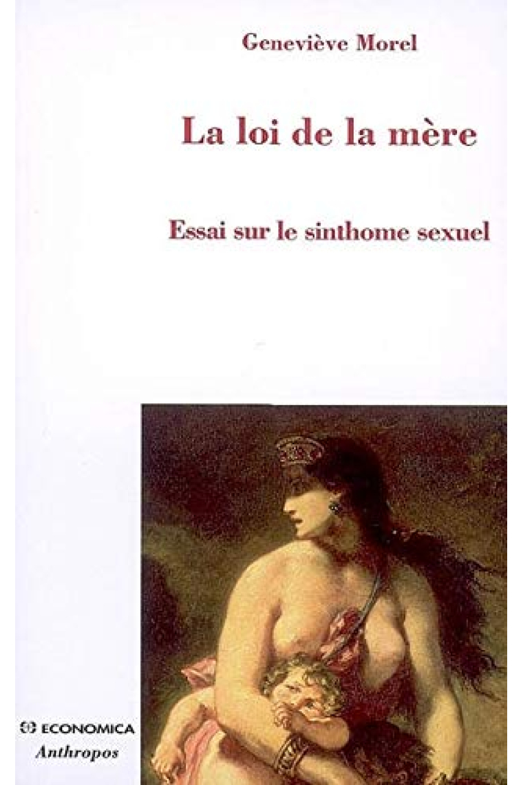 La loi de la mère - essai sur le sinthome sexuel