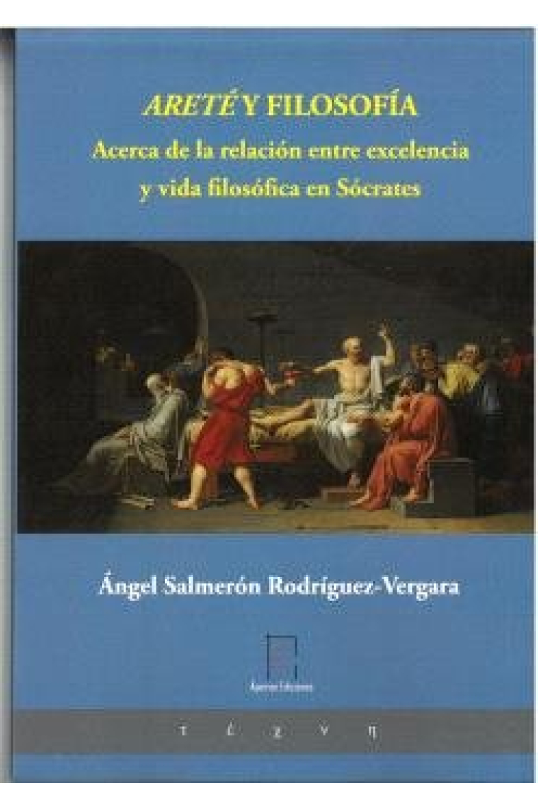 Areté y filosofía: acerca de la relación entre excelencia y vida filosófica en Sócrates