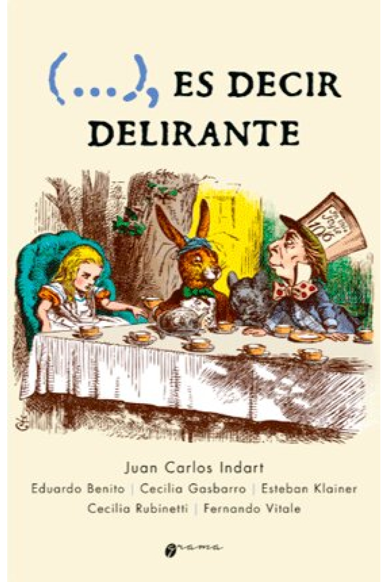 (…), Es decir delirante