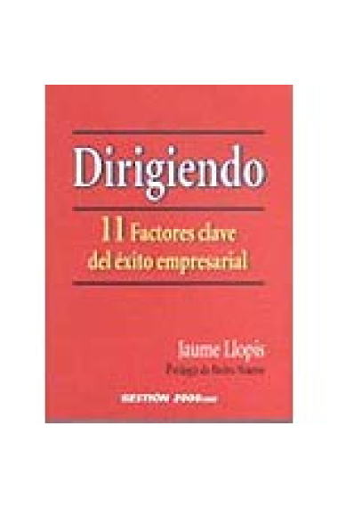 Dirigiendo. 11 factores clave del éxito empresarial.