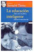 La educación inteligente. Claves para descubrir y potenciar lo mejor de tu hijo