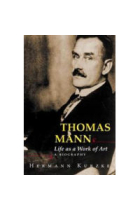 Thomas Mann: life as a work of art (A biography)