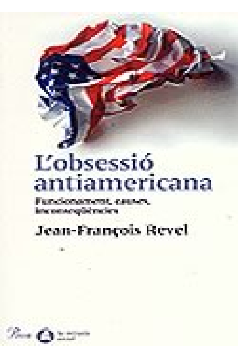 L'obsessió antiamericana. Funcionament, causes, inconseqüències