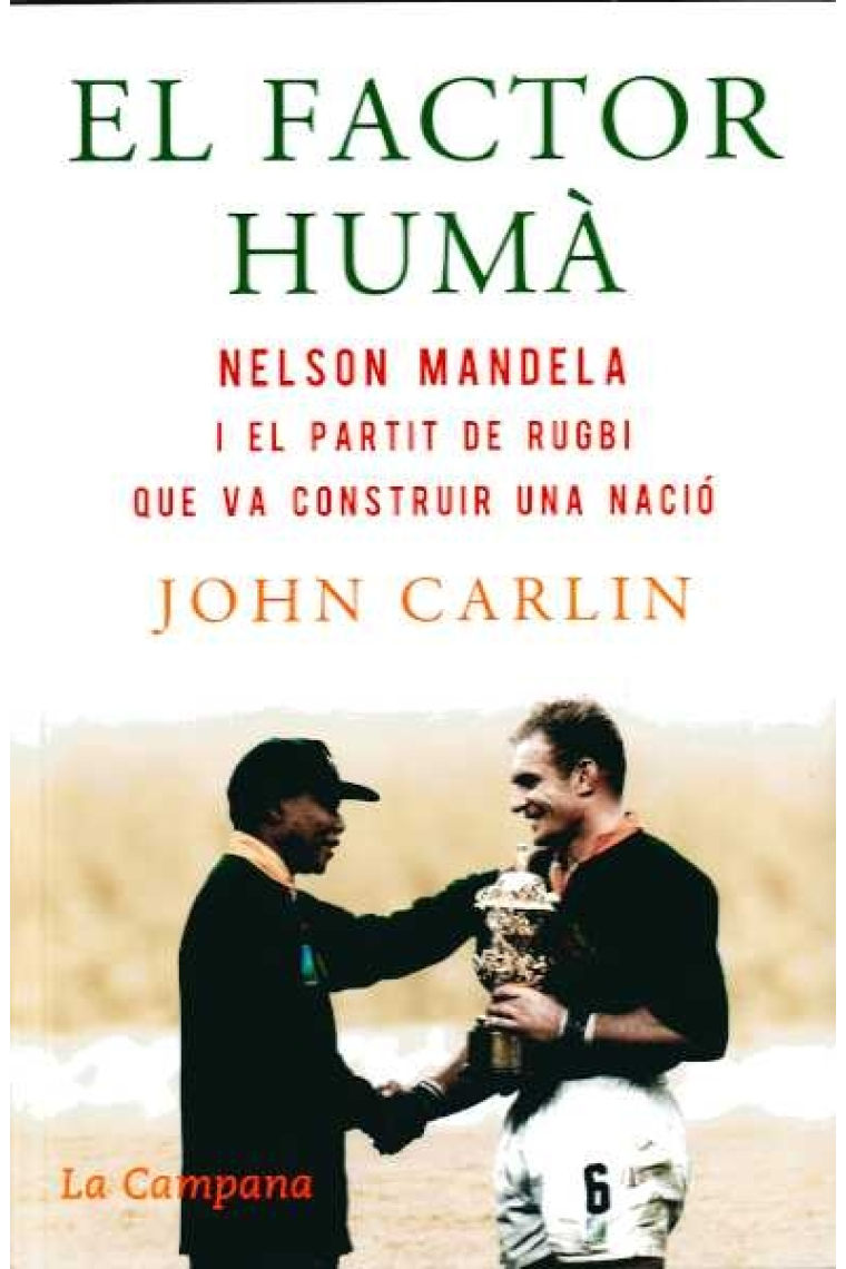 El factor humà. Nelson Mandela i el partit de rugbi que va construir una nació