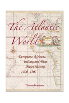 The Atlantic world. Europeans, africans, indians and their shared history, 1400-1900