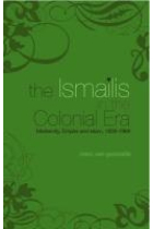 The ismailis in the colonial era. Modernity, empire and islam, 1839-1969