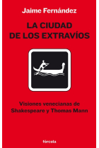 La ciudad de los extraños (Visiones venecianas de Shakespeare y Thomas Mann)