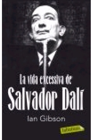 La vida excessiva de Salvador Dalí