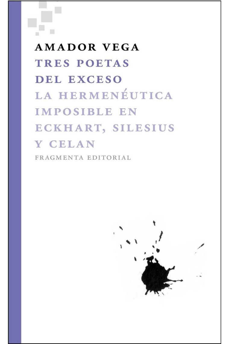 Tres poetas del exceso: la hermenéutica imposible en Eckhart, Silesius y Celan