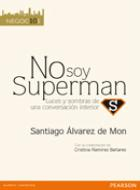 No soy Superman. Luces y sombras de una conversación interior