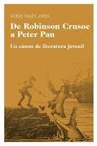 De Robinson Crusoe a Peter Pan. Un cànon de literatura juvenil