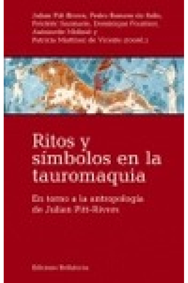 Ritos y símbolos en la tauromaquia. En torno a la antropología de Julian Pitt-Rivers