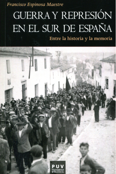 Guerra y represión en el sur de España. Entre la historia y la memoria