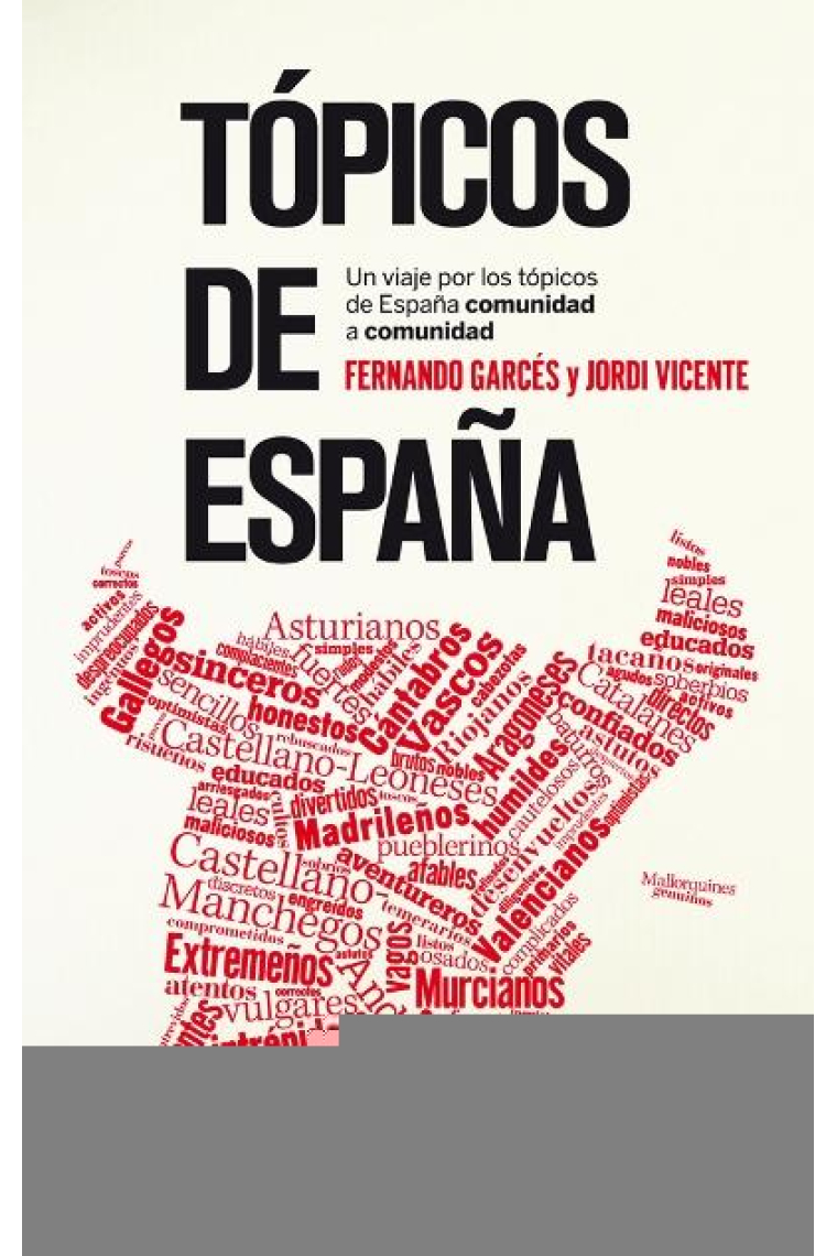 Tópicos de España. Un viaje por los tópicos de España comunidad a comunidad