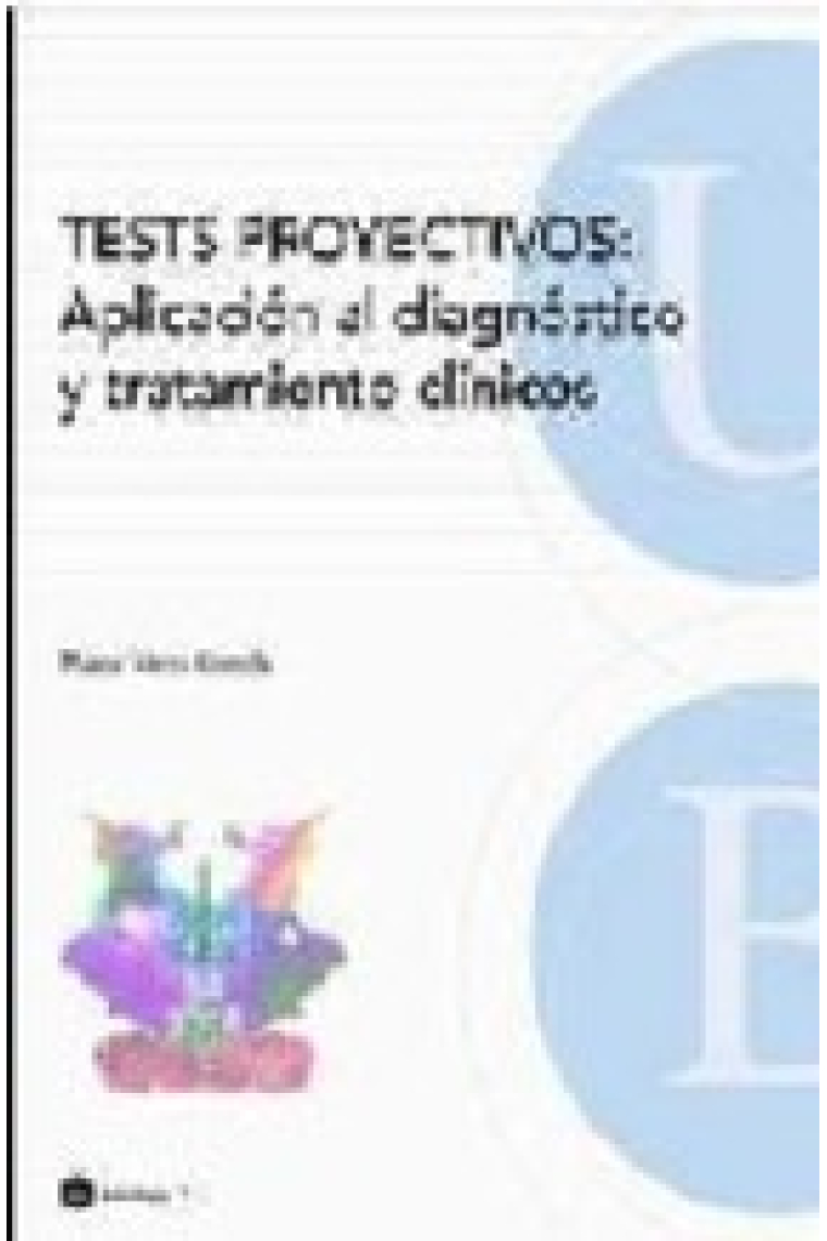 Test proyectivos: aplicación al diagnóstico y tratamientos clínicos.